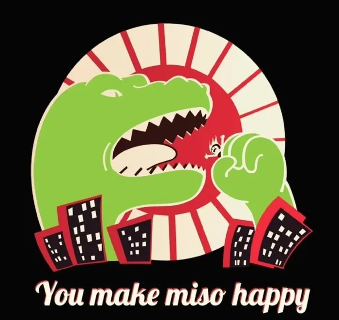Godzilla with the words You make miso happy